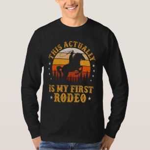 Das ist tatsächlich mein erstes Rodeo Country-Lebe T-Shirt