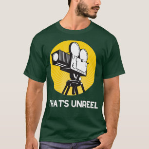 Das ist Unreel für Filmemacher und Filmfans T-Shirt