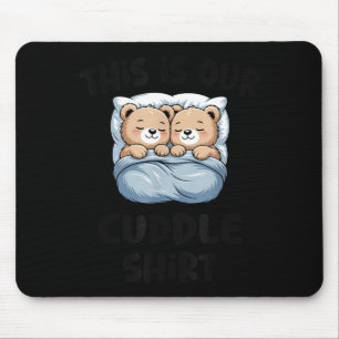 Das ist unser Kuschel-Shirt süßes Teddybär-Paar  Mousepad