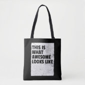 Das ist was "Awesome" aussieht Tote Bag Tasche (Vorderseite)