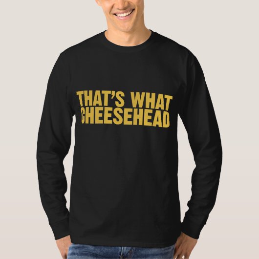 Das ist, was Cheesehead T-Shirt (Vorderseite)
