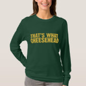 Das ist, was Cheesehead T-Shirt (Vorderseite)