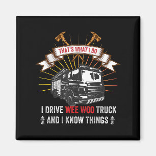Das ist was ich mache ich fahre Wee Woo Lastwagen  Magnet
