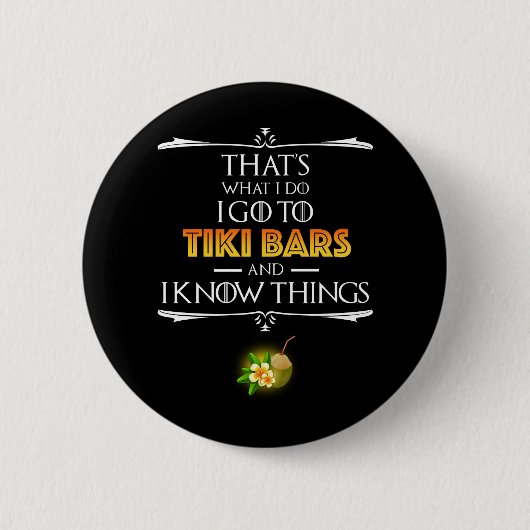 Das ist was ich mache - Ich gehe in Tiki Bars Button (Vorderseite)