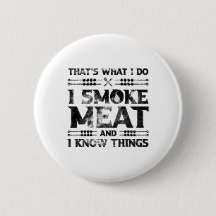 Das ist, was ich mache, ich rauche Fleisch und ich Button