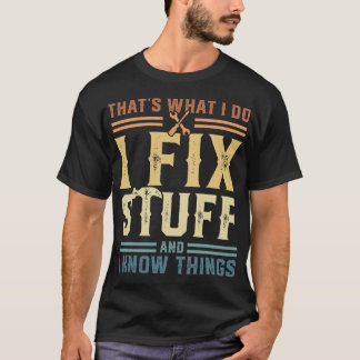Das ist, was ich mache ich reparieren und ich weiß T-Shirt