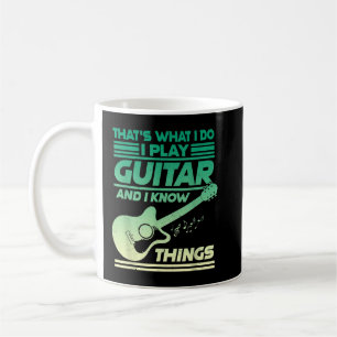 Das ist was ich mache, ich spiele Gitarre und ich  Kaffeetasse