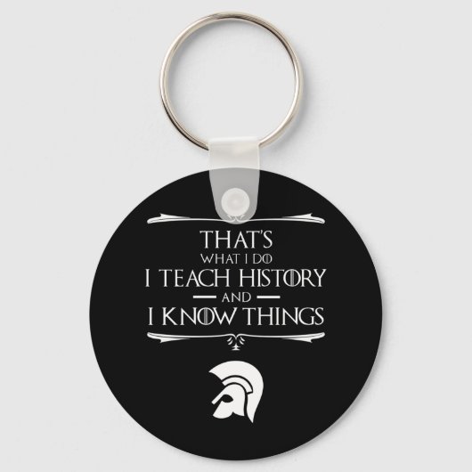 Das ist, was ich mache, um Geschichte zu lehren Schlüsselanhänger (Vorderseite)