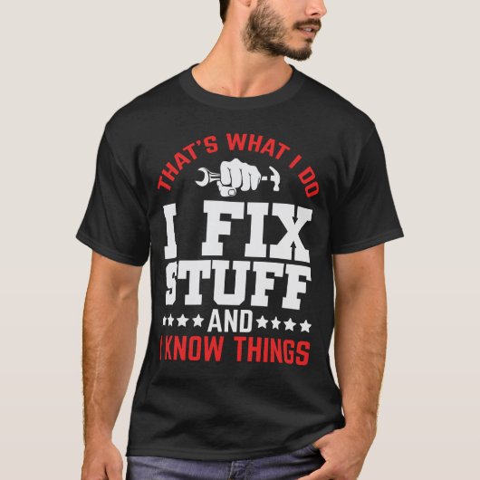 Das ist, was ich mache, um Stuff Funny Handyman Zi T-Shirt (Vorderseite)