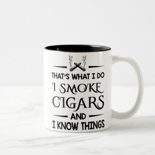 Das ist, was ich mache, wenn ich Zigarren rauche,  Zweifarbige Tasse