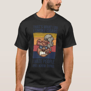 Das ist, was ich rauche Zigarren und weiß Dinge 1 T-Shirt