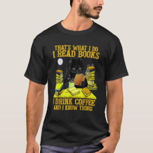 Das ist was ich tue Buch lesen Kaffee trinken und T-Shirt