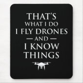 Das ist, was ich tue Fly Drones & ich weiß Dinge Mousepad (Vorne)