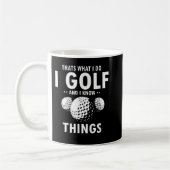 Das ist, was ich tue GOLF & ich kenne Dinge Funny Kaffeetasse (Links)