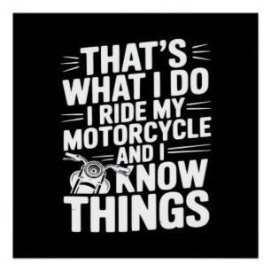 Das ist was ich tue ich fahre mein Motorrad und ic Poster