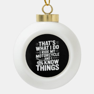 Das ist, was ich tue, ich fahre mein Motorrad und Keramik Kugel-Ornament