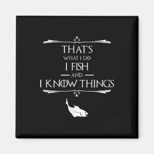 Das ist was ich tue, ich fische und ich kenne Ding Magnet