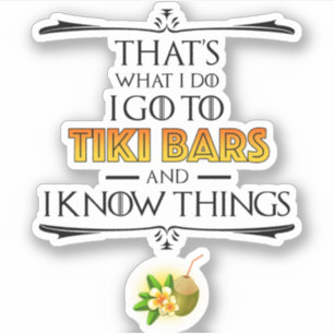 Das ist, was ich tue - Ich gehe in Tiki-Bars Aufkleber