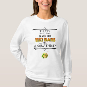 Das ist, was ich tue - Ich gehe in Tiki-Bars T-Shirt