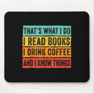 Das ist was ich tue Ich lese Bücher Ich trinke Kaf Mousepad