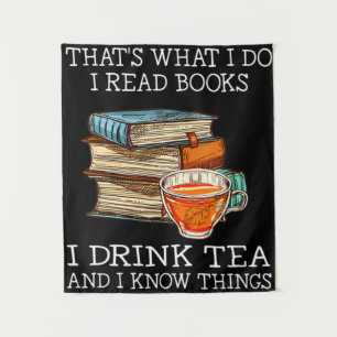 Das ist was ich tue ich lese Bücher ich trinke Tee Wandteppich