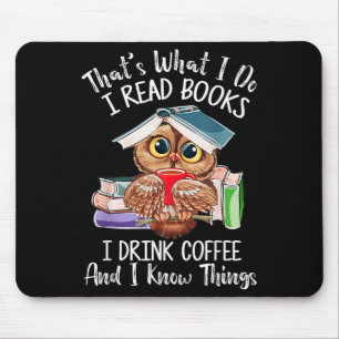 Das ist was ich tue Ich lese Bücher trinke Kaffee Mousepad