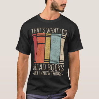 Das ist was ich tue, ich lese Bücher und ich kenne T-Shirt