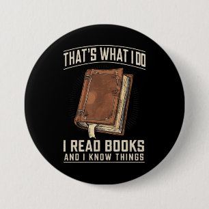 Das ist, was ich tue. Ich lese Bücher und ich weiß Button