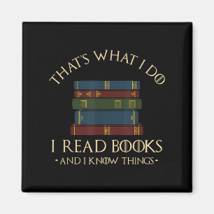 Das ist was ich tue, ich lese Bücher und ich weiß  Magnet