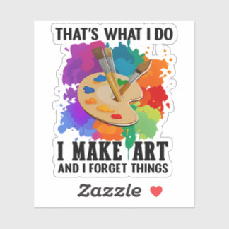 Das ist, was ich tue, ich mache Kunst und vergesse Aufkleber