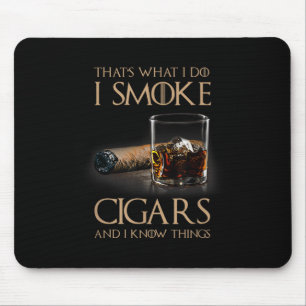 Das ist was ich tue, ich rauche Zigarren und ich w Mousepad