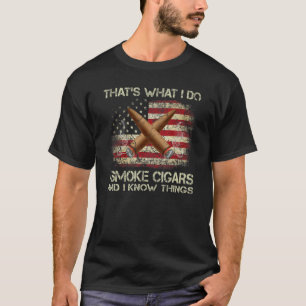 Das ist was ich tue, ich rauche Zigarren und ich w T-Shirt