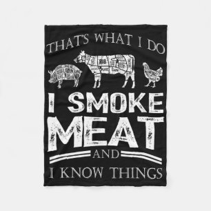 Das ist was ich tue, ich räuchere Fleisch, ich ken Fleecedecke