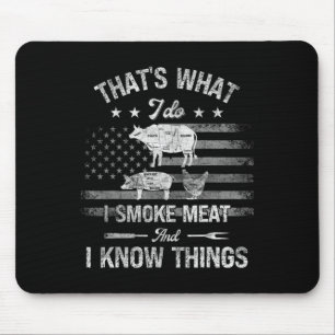 Das ist was ich tue, ich räuchere Fleisch und ich  Mousepad