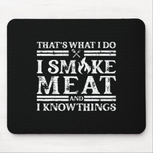 Das ist was ich tue, ich räuchere Fleisch und ich Mousepad