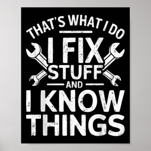 Das ist was ich tue, ich repariere Sachen und ich Poster
