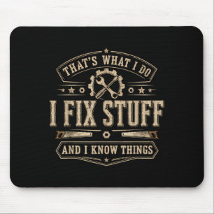 Das ist was ich tue, ich repariere Sachen und lust Mousepad
