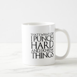 Das ist was ich tue, ich schlage hart zu und ich k kaffeetasse