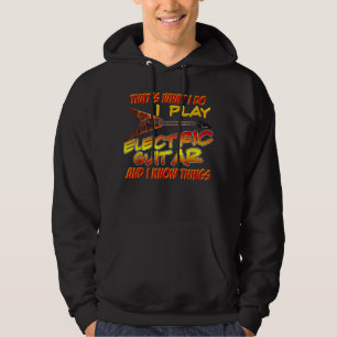 Das ist was ich tue ich spiele elektrische Gitarre Hoodie
