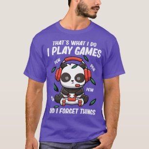 Das ist, was ich tue, ich spiele Videospiele und i T-Shirt