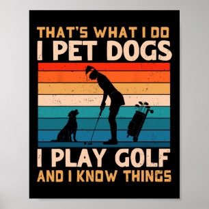 Das ist was ich tue Ich streichle Hunde Ich spiele Poster