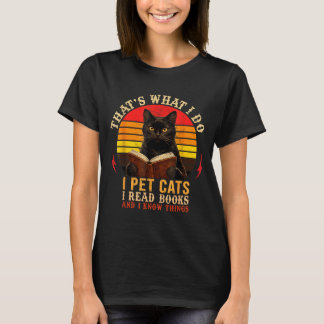 Das ist was ich tue ich streichle Katzen ich lese T-Shirt