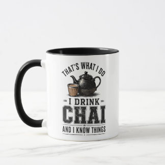 Das ist, was ich tue. Ich trinke Chai und ich weiß Tasse