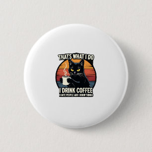Das ist, was ich tue. Ich trinke Kaffee, ich hasse Button