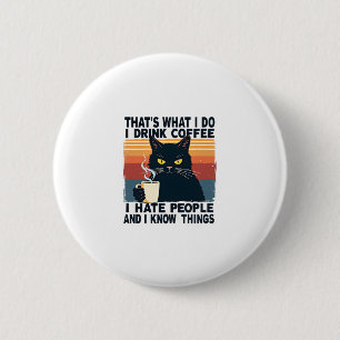 Das ist, was ich tue, ich trinke Kaffee, ich hasse Button