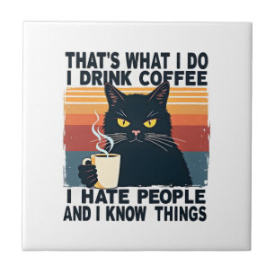 Das ist, was ich tue, ich trinke Kaffee, ich hasse Fliese