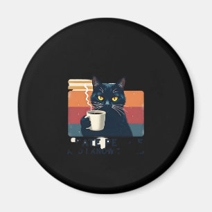 Das ist, was ich tue, ich trinke Kaffee, ich hasse Magnet