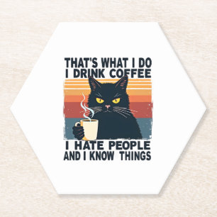 Das ist, was ich tue, ich trinke Kaffee, ich hasse Untersetzer