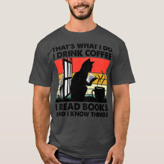 Das ist was ich tue. Ich trinke Kaffee, lese Büche T-Shirt