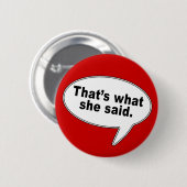 Das ist, was sie Gesprächs-Blasen-T-Shirts sagte Button (Vorne & Hinten)